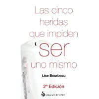 cinco heridas que impiden ser Uno mismo- Las (N.Ed. 2º)
